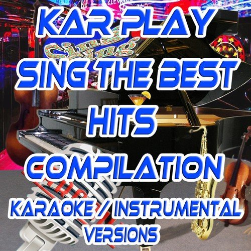Sing the Best Hits Compilation (Karaoke and Instrumental Versions)