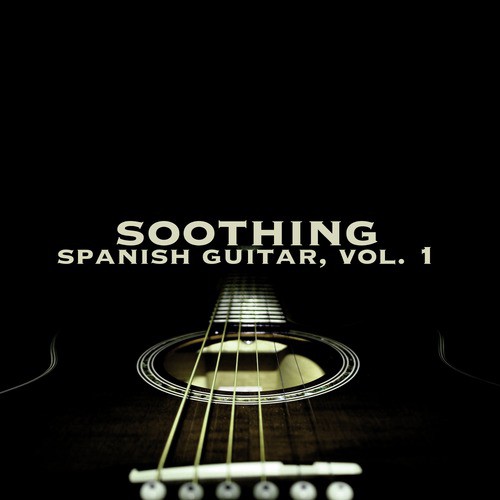 Soothing Spanish Guitar, Vol. 1