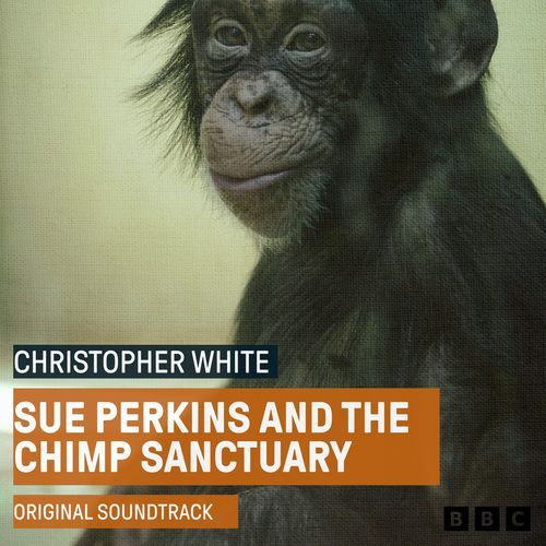 Sue Perkins and the Chimp Sanctuary (Original Soundtrack)