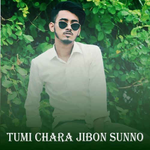 Tumi Chara Jibon Sunno