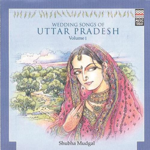 Wedding Songs of Uttar Pradesh, Vol. 1