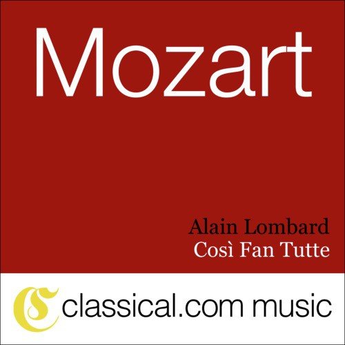 Wolfgang Amadeus Mozart, Così Fan Tutte, K. 588 (Cosi Fan Tutti)_poster_image