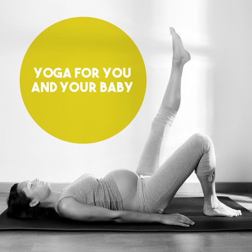 Yoga for You and Your Baby