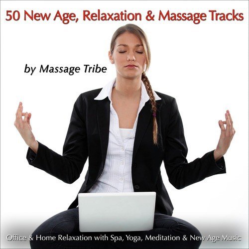 50 New Age, Relaxation &amp; Massage Tracks (For Office &amp; Home Relaxation, Spa, Yoga Music, Massage Music &amp; New Age)_poster_image