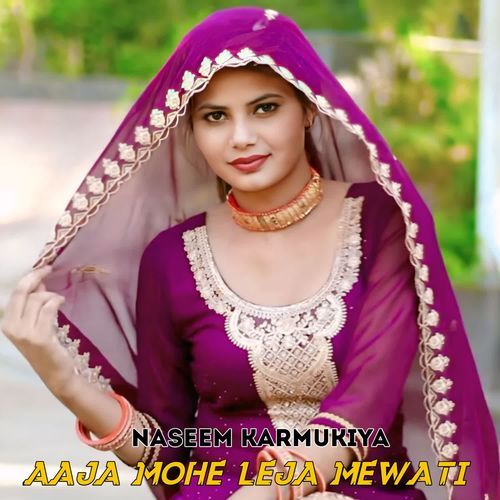 Aaja Mohe Leja Mewati