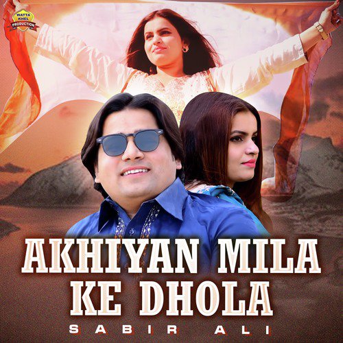 Akhiyan Mila Ke Dhola - Single