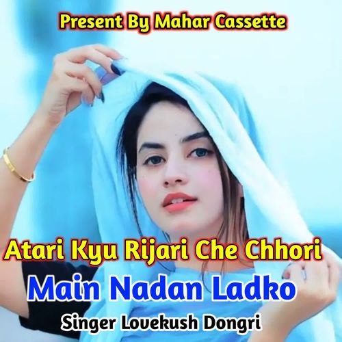 Atari Kyu Rijari Che Chhori Main Nadan Ladko cover art