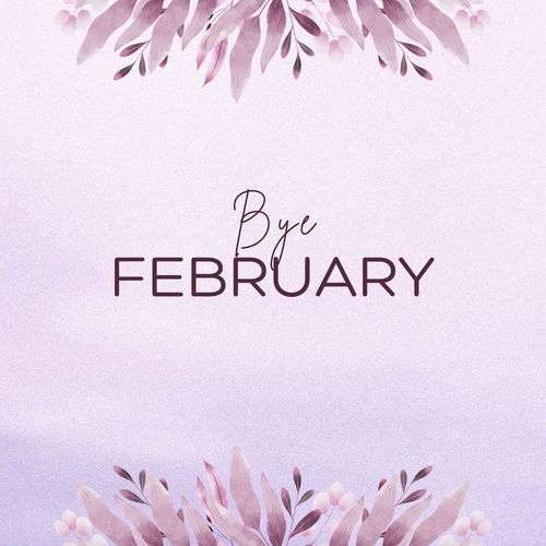Bye February
