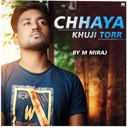 Chhaya Khuji Torr-PwUOdytWcVs