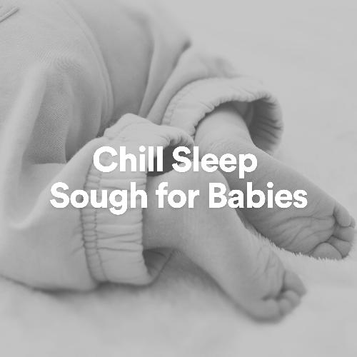 Chill Sleep Sough for Babies