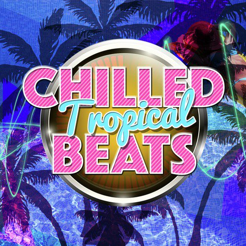 Chilled Tropical Beats