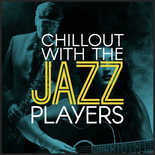 Chillout with the Jazz Players