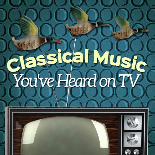 Classical Music You've Heard on Tv