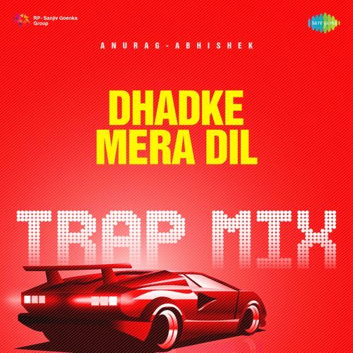 Dhadke Mera Dil - Trap Mix