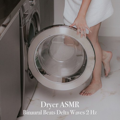 Dryer Asmr Binaural Beats Delta Waves 2 Hz