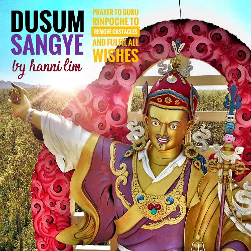 Dusum Sangye (Prayer to Guru Rinpoche to Remove Obstacles & Fulfill All Wishes)