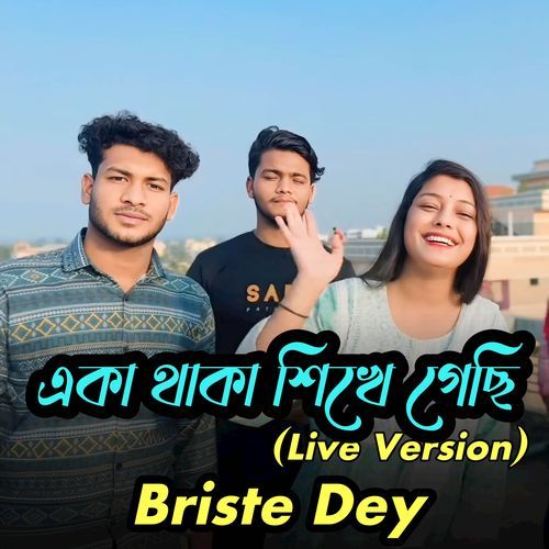 Eka Thaka Shikhe Gechi (Live Version)