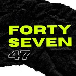 Forty Seven-BR4fRgwEbUQ