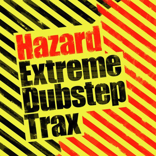 Hazard: Extreme Dubstep Trax