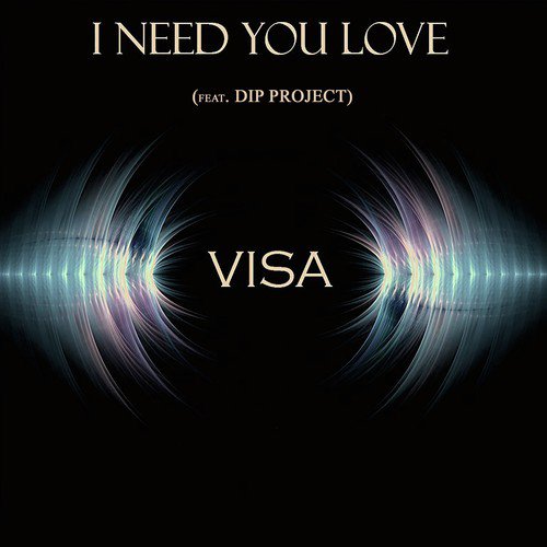 I Need You Love (feat. Dip Project)