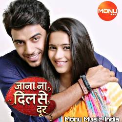 Jaana Na Dil Se Door (Male)