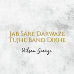 Jab Sare Darwaze Tujhe Band Dikhe