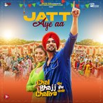 Jatt Aye Aa (From &quot;Chal Bhajj Chaliye&quot;)