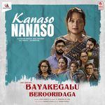 Kanaso Nanaso (From "Bayakegalu Beruridaga")