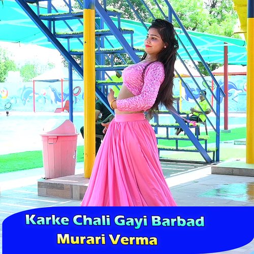 Karke Chali Gayi Barbad