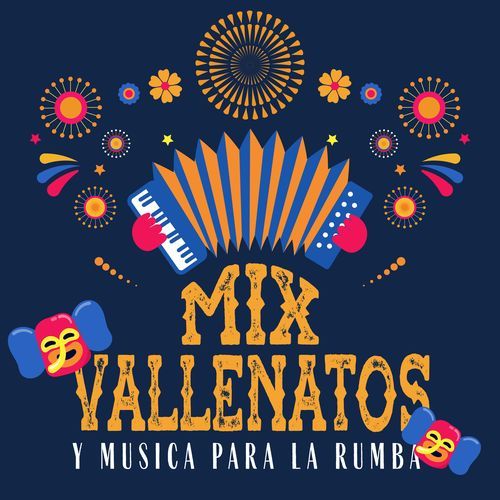 MIX VALLENATOS Y MUSICA PARA LA RUMBA