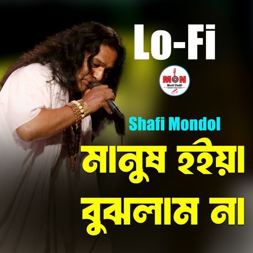 Manush Hoiya Bujhlam Na (Lo-Fi)
