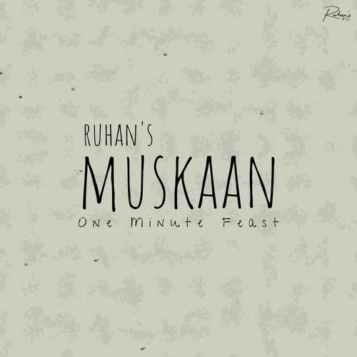 Muskaan (One Minute Feast)