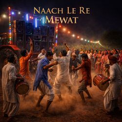 Naach Le Re Mewat