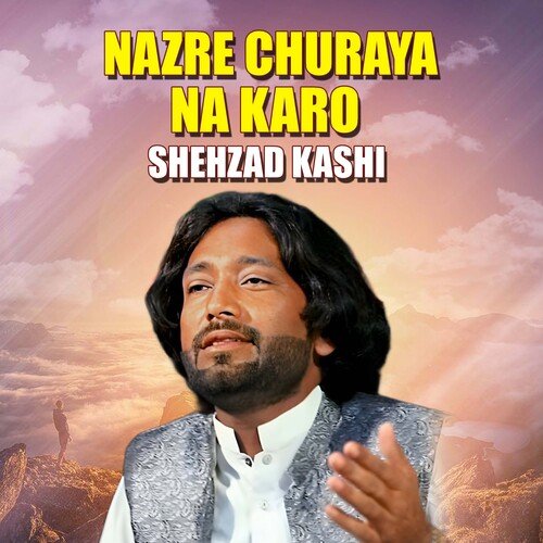 Nazre Churaya Na Karo