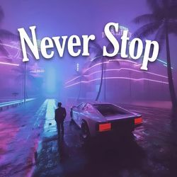 Never Stop