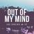 Out of My Mind