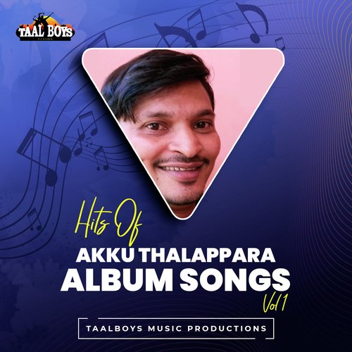 Padayalikalkkoru Padappaad (Hits Of Akku Thalappara Album Songs, Vol.1)