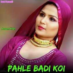 Pahle Badi Koi
