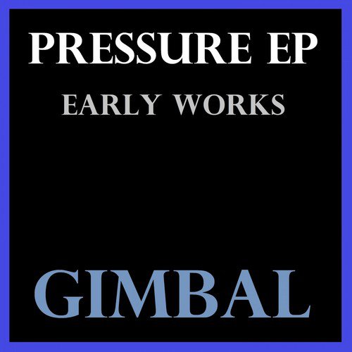 Pressure EP (Early Works)