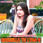 Rasgulla To Lyaa R