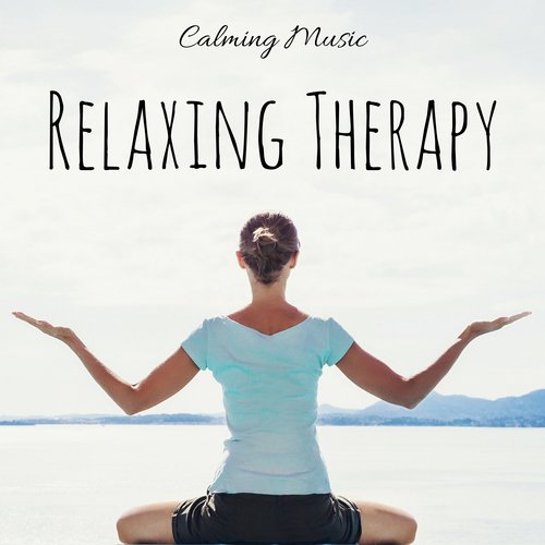 Relaxing Therapy: Calming Music for Self Awareness, Relax your Body & Mind, Nature Sounds, Sleep Meditation Music, Natural Treatment