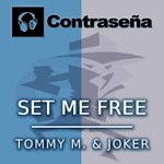 Set Me Free (Tommy M. & Joker Rmx)
