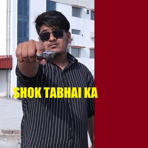 Shok Tabhai Ka