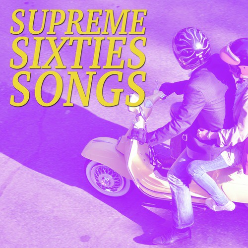 Supreme Sixties Songs