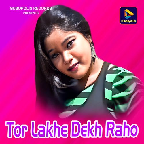 Tor Lakhe Dekh Raho