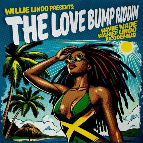 Willie Lindo Presents: Love Bump Riddim (2025 Remaster)