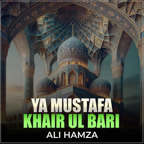 Ya Mustafa Khair ul Bari