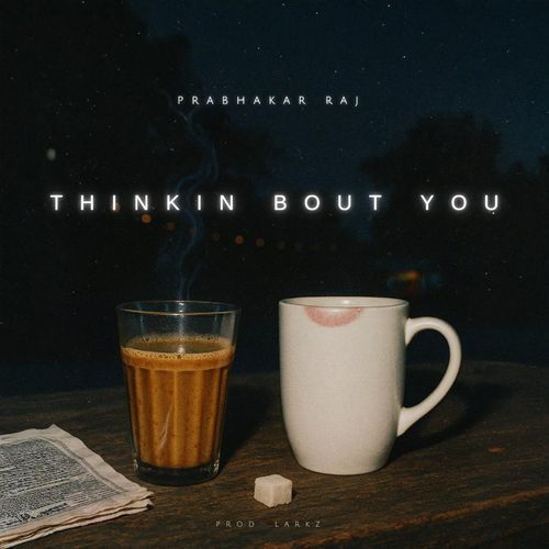 thinkin bout you