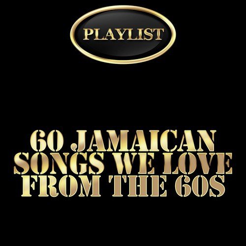 60 Jamaican Songs We Love from the 60s Playlist