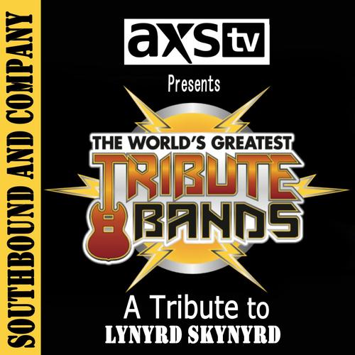 Axs TV Presents the World's Greatest Tribute Bands: A Tribute to Lynard Skynard